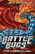 Jack Patton / The Cobra Clash (Battle Bugs #5)