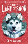 Skye Waters / The Land of Snow (Starlight Snowdogs #1)