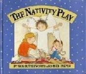 Nick Butterworth and Mick Inkpen / The Nativity Play (Children's Coffee Table book) image