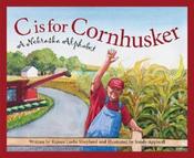 Rajean Luebs Shepherd ,  Sandy Appleoff / C Is for Cornhusker: A Nebraska Alphabet (Children's Coffee Table book) image