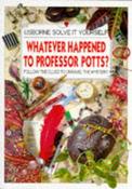Phil Roxbee Cox / Whatever Happened to Professor Potts? (Children's Picture Book)