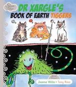 Jeanne Willis ,  Tony Ross / Dr Xargle's Book Of Earth Tiggers (Children's Picture Book)