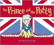 Nicholas Allan / The Prince and the Potty (Children's Picture Book)