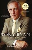 Richard Aldous - Tony Ryan : Ireland's Aviator image