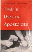 This is The Lay Apostolate: A Grail Simplified Council Document .(Vintage Paperback)