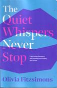 Olivia Fitzsimons / The Quiet Whispers Never Stop (Large Paperback)