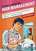 Jane Matthews / A Girl's Guide to... Man Management (Large Paperback) image