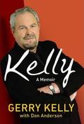 Gerry Kelly / Kelly: A Personal Memoir (Hardback) image