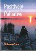 Voices4Care: Positively Palliative (Large Paperback) image