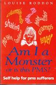 Louise Roddon / Am I a Monster or is this PMS? image