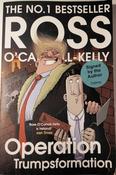 Ross O'Carroll-Kelly / Operation Trumpsformation (Signed by the Author) (Large Paperback).