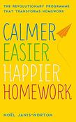 Noel Janis-Norton / Calmer, Easier, Happier Homework