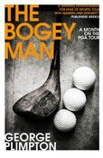 George Plimpton / The Bogey Man - A Month on the PGA Tour