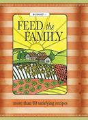 Feed the Family: More Than 80 Satisfying Recipes (Hardback) image