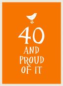40 and Proud of It (Hardback) image