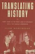 Igor Korchilov / Translating History : 30 Years on the Front Lines of Diplomacy with a Top Russian Interpreter (Hardback) image