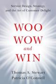 Thomas A. Stewart, Patricia O'Connell / Woo, Wow, and Win: Service Design, Strategy, and the Art of Customer Delight (Hardback) image
