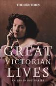 Ian Brunskill / Great Victorian Lives: An Era in Obituaries (Hardback) image