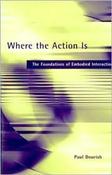 Paul Dourish / Where the Action Is: The Foundations of Embodied Interaction (Hardback) image