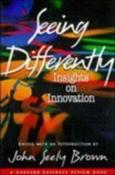 John Seely Brown / Seeing Differently : Insights on Innovation (Hardback) image