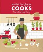 Julia Ponsonby / Mindful Thoughts for Cooks: Nourishing Body &amp; Soul (Hardback) image
