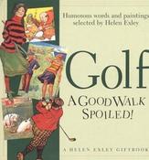 Helen Exley / Golf: A Good Walk Spoiled (Hardback) image
