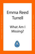 Emma Reed Turrell / What am I Missing?: Discover the Four Blind Spots That are Holding You Back, and How to Overcome Them (Hardback) image