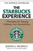Joseph A. Michelli / The Starbucks Experience: 5 Principles for Turning Ordinary Into Extraordinary (Hardback) image