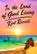 Kent Russell / In the Land of Good Living : A Journey to the Heart of Florida (Hardback) image