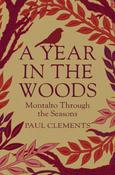Paul Clements - A Year in the Woods : Montalto Through the Seasons - BRAND NEW image