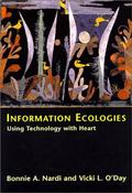 Bonnie A. Nardi ,  Vicki O'Day / Information Ecologies: Using Technology With Heart (Hardback) image