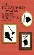 Mark Crick / The Household Tips of the Great Writers (Hardback) image