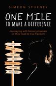 Simeon Sturney / One Mile To Make A Difference: Journeying With Former Prisoners on Their Road to True Freedom image