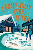 Julie Murphy, Sierra Simone / A Holly Jolly Ever After image