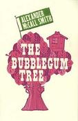 Alexander McCall Smith / The Bubblegum Tree