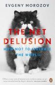 Evgeny Morozov  / The Net Delusion: How Not to Liberate the World image