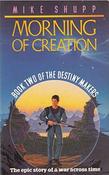 Mike Shupp / Morning of Creation ( Destiny Makers - Book 2 )