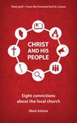 Mark Ashton / Christ and His People: Eight convictions about the local church image
