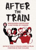 Evelyn Conlon &amp; Rebecca Pelan - After the Train - BRAND NEW