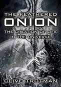 Clive Trotman / The Feathered Onion : Creation of Life in the Universe image