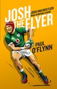 Paul O'Flynn - Josh the Flyer : Josh Van der Flier Irish Sporting Legend - PB - BRAND NEW image