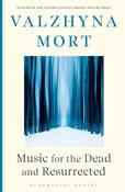 Valzhyna Mort / Music for the Dead and Resurrected image