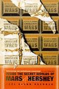 Brenner Joel Glenn / The Chocolate Wars: Inside the Secret Worlds of Mars and Hershey