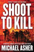 Michael Asher / Shoot to Kill: From 2 Para to the SAS