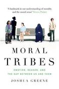 Joshua D. Greene / Moral Tribes : Emotion, Reason and teh Gap Betweeen  Us and Them image