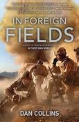 Dan Collins / In Foreign Fields: Heroes of Iraq and Afghanistan in Their Own Words image
