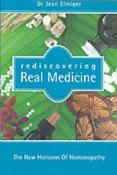 Jean Elmiger / Rediscovering Real Medicine: The New Horizons of Homoeopathy (Large Paperback) image