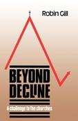 Robin Gill / Beyond Decline: A Challenge to the Churches (Large Paperback) image