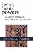 Richard A. Horsley / Jesus and the Powers: Conflict, Covenant, and the Hope of the Poor (Large Paperback) image