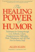 Allen Klein / The Healing Power of Humor: Techniques for Getting Through Loss, Setbacks, Upsets, Disappointments, Difficulties, Trials, Tribulations, and All That Not-So-Funny Stuff (Large Paperback) image